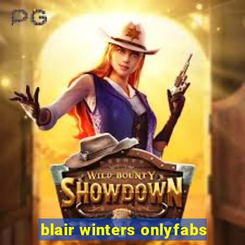 blair winters onlyfabs